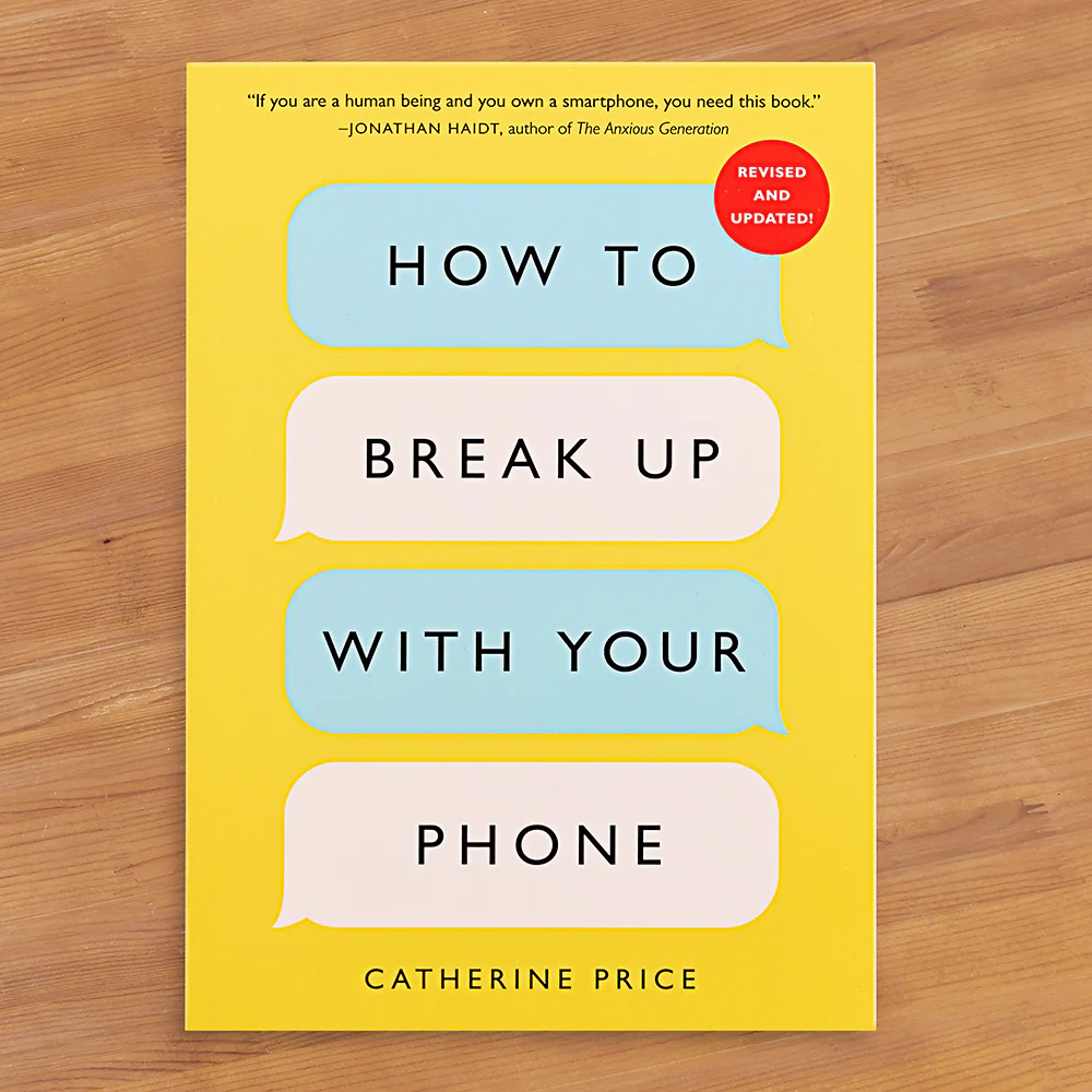 "How To Break Up with Your Phone" by Catherine Price